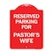 Signmission Parking Reserved for Pastors Wife, Red & White Aluminum Architectural Sign, 18" x 24", RW-1824-23379 A-DES-RW-1824-23379 - alternate 1